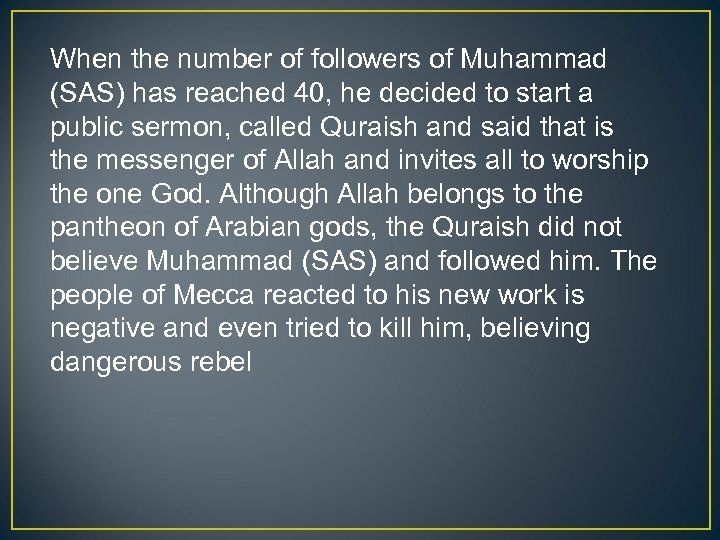 When the number of followers of Muhammad (SAS) has reached 40, he decided to