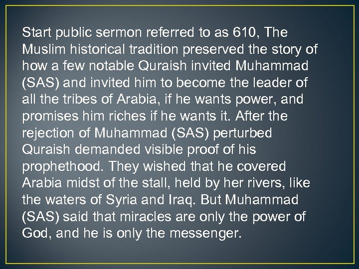 Start public sermon referred to as 610, The Muslim historical tradition preserved the story