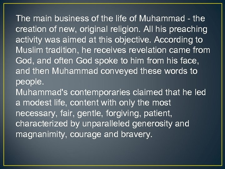 The main business of the life of Muhammad - the creation of new, original