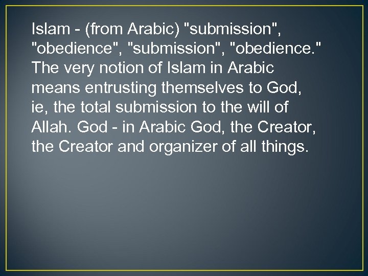 Islam - (from Arabic) 