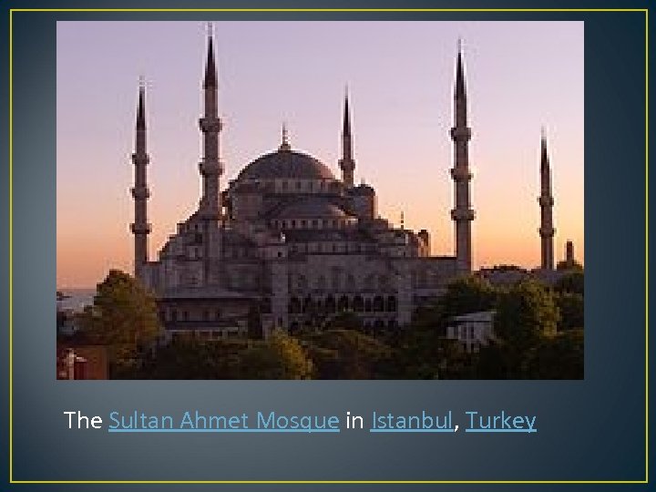 The Sultan Ahmet Mosque in Istanbul, Turkey 