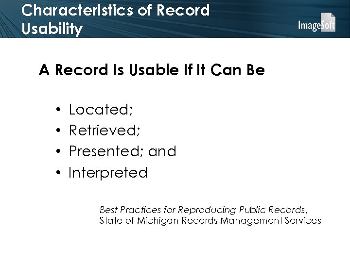 Characteristics of Record Usability A Record Is Usable If It Can Be • •