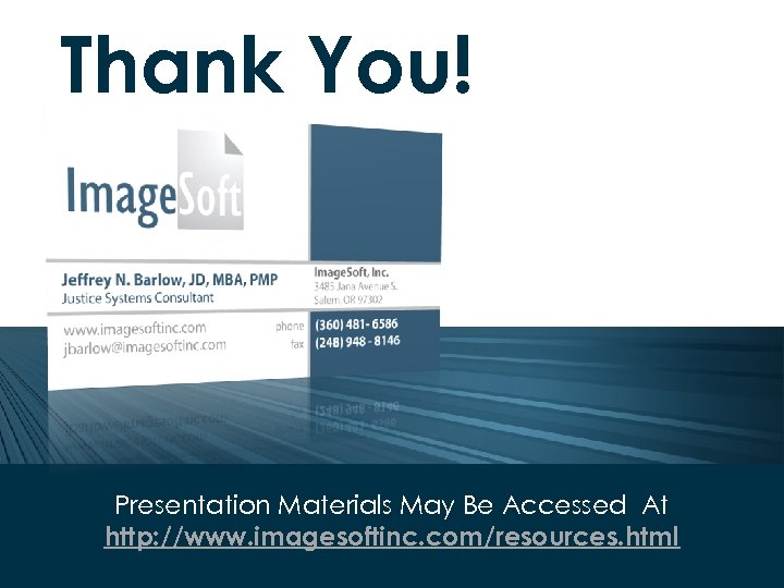 Thank You! Presentation Materials May Be Accessed At http: //www. imagesoftinc. com/resources. html 