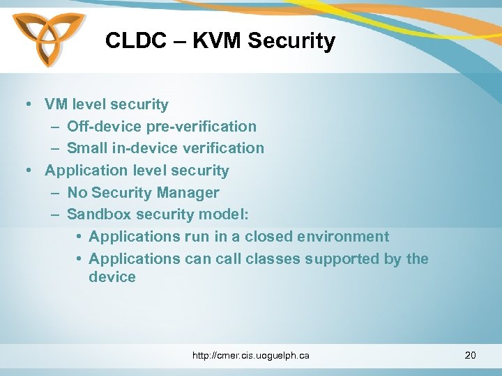 CLDC – KVM Security • VM level security – Off-device pre-verification – Small in-device