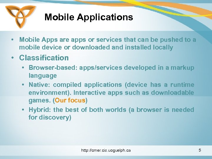 Mobile Applications • Mobile Apps are apps or services that can be pushed to