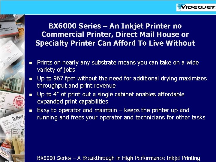 BX 6000 Series – An Inkjet Printer no Commercial Printer, Direct Mail House or