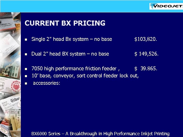 CURRENT BX PRICING n Single 2” head Bx system – no base $103, 820.