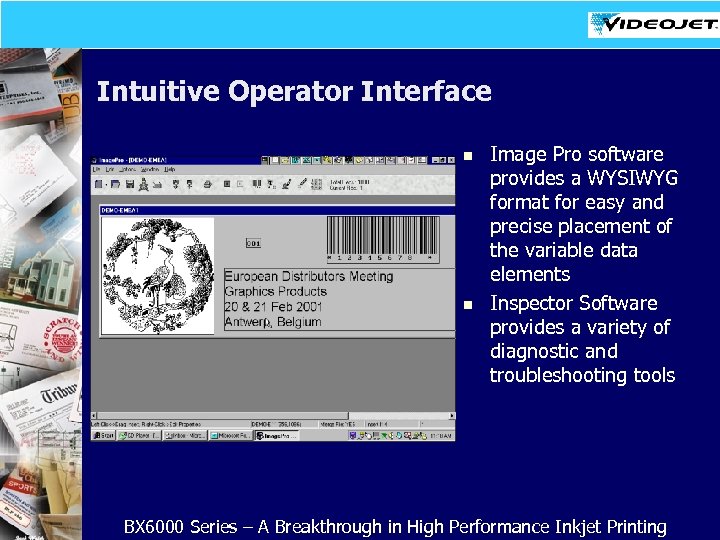 Intuitive Operator Interface n n Image Pro software provides a WYSIWYG format for easy