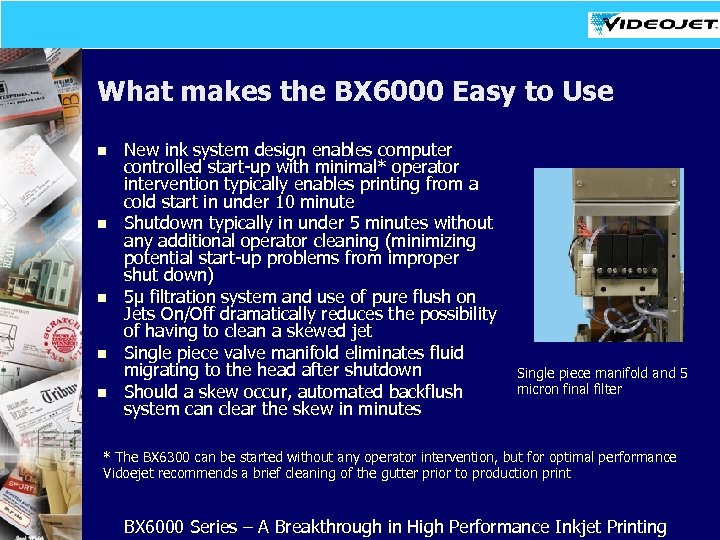 What makes the BX 6000 Easy to Use n n n New ink system