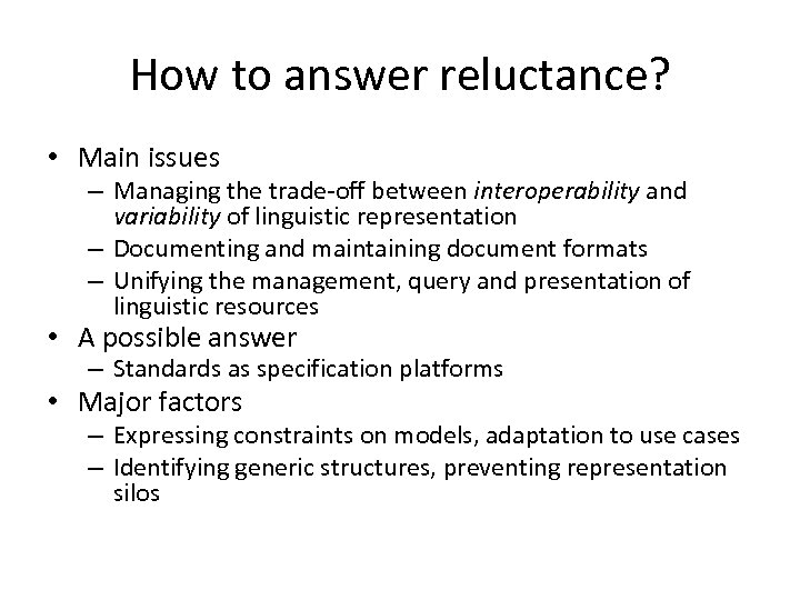 How to answer reluctance? • Main issues – Managing the trade-off between interoperability and