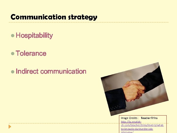 Communication strategy l Hospitability l Tolerance l Indirect communication Image Credits : Teacher Trina