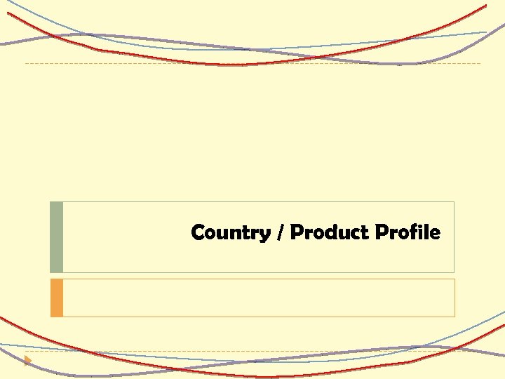 Country / Product Profile 