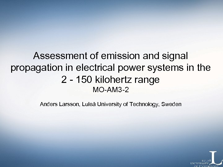 Assessment of emission and signal propagation in electrical power systems in the 2 -