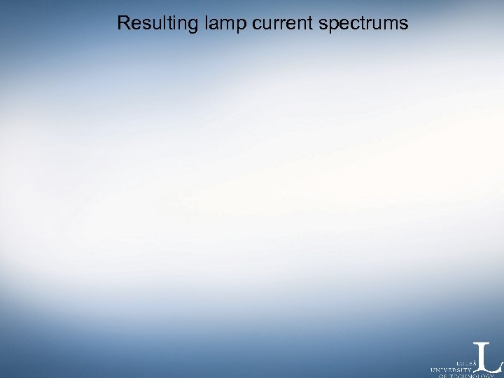 Resulting lamp current spectrums 