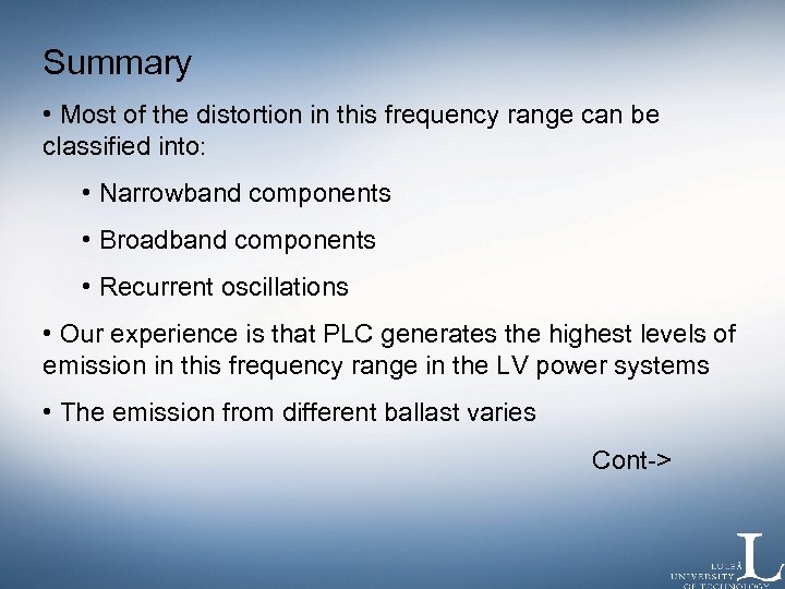 Summary • Most of the distortion in this frequency range can be classified into: