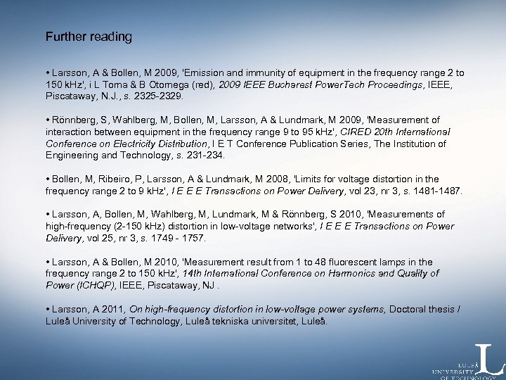 Further reading • Larsson, A & Bollen, M 2009, 'Emission and immunity of equipment