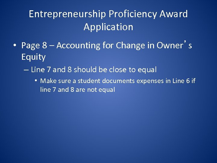 Entrepreneurship Proficiency Award Application • Page 8 – Accounting for Change in Owner’s Equity