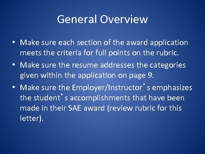 General Overview • Make sure each section of the award application meets the criteria