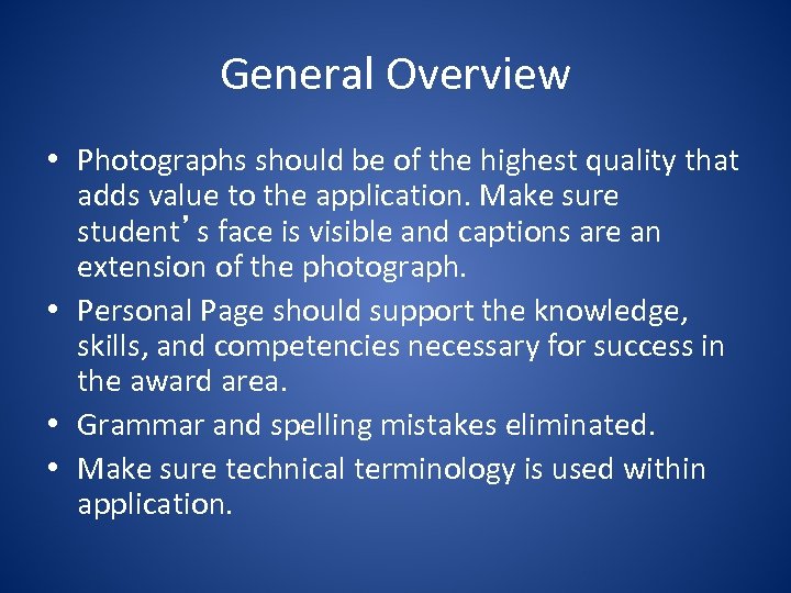 General Overview • Photographs should be of the highest quality that adds value to