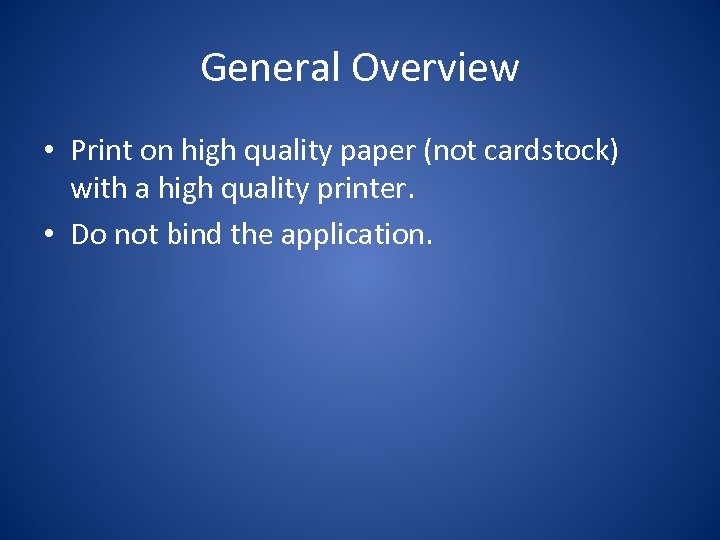 General Overview • Print on high quality paper (not cardstock) with a high quality