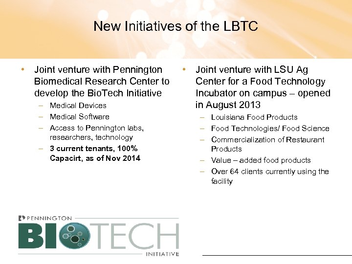 New Initiatives of the LBTC • Joint venture with Pennington Biomedical Research Center to