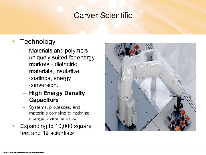 Carver Scientific • Technology – Materials and polymers uniquely suited for energy markets -