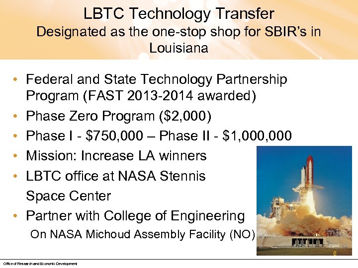 LBTC Technology Transfer Designated as the one-stop shop for SBIR’s in Louisiana • Federal