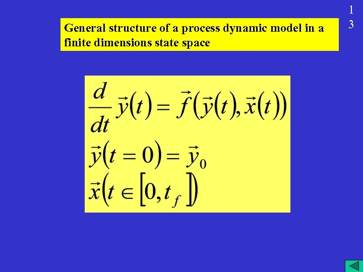 General structure of a process dynamic model in a finite dimensions state space 1
