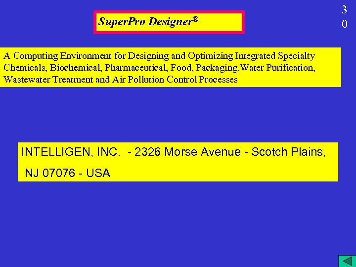 Super. Pro Designer® A Computing Environment for Designing and Optimizing Integrated Specialty Chemicals, Biochemical,