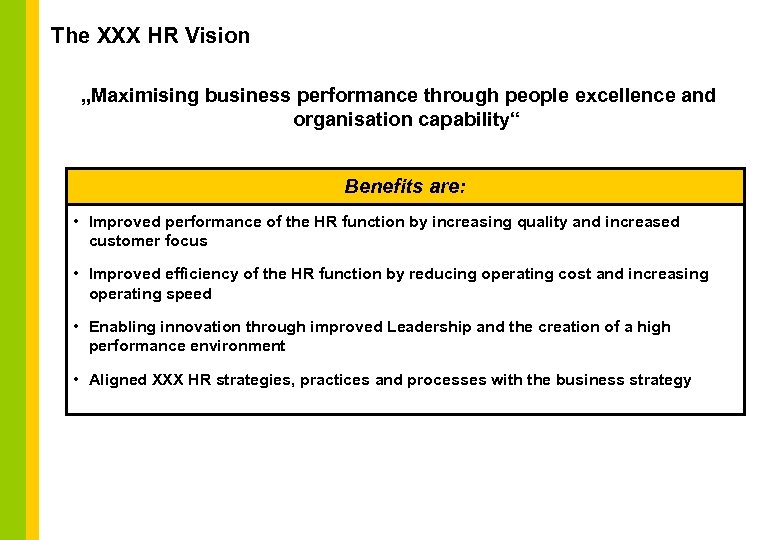 The XXX HR Vision „Maximising business performance through people excellence and organisation capability“ Benefits