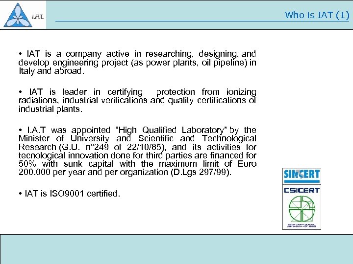 Who is IAT (1) • IAT is a company active in researching, designing, and