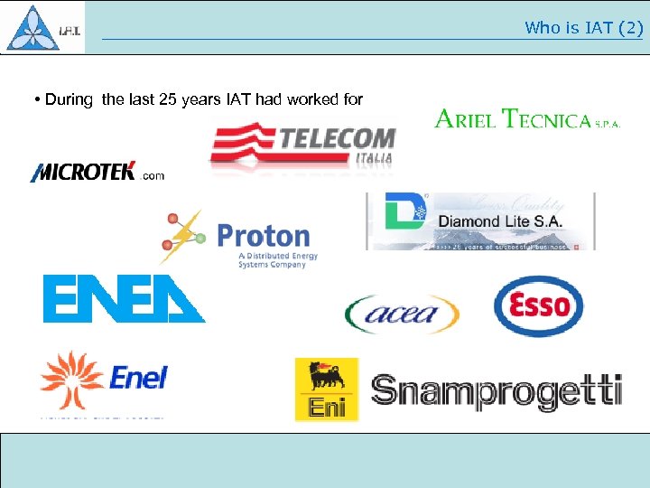 Who is IAT (2) • During the last 25 years IAT had worked for
