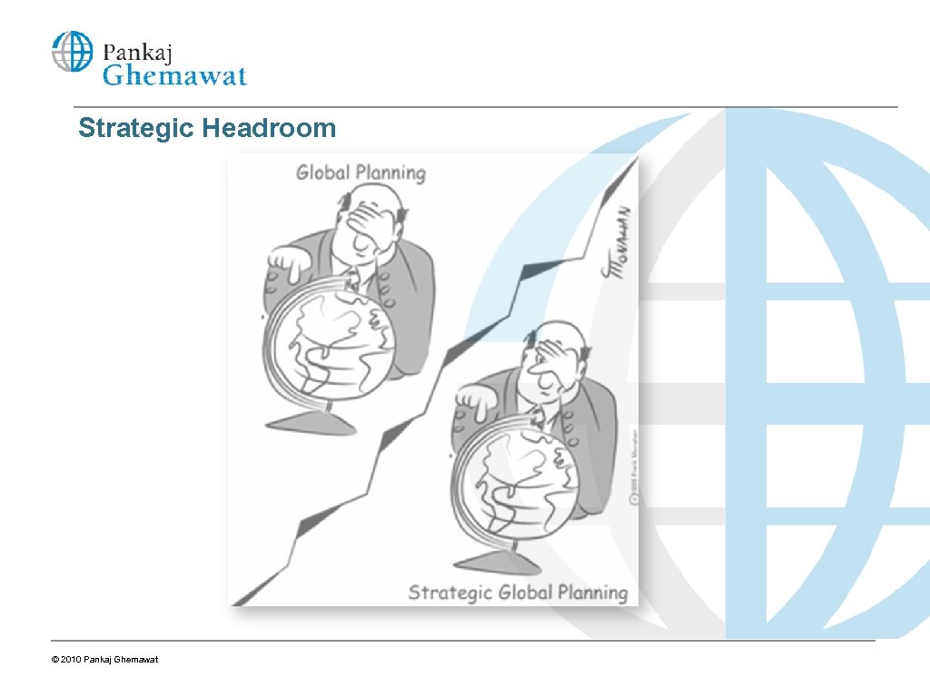 Strategic Headroom © 2010 Pankaj Ghemawat 