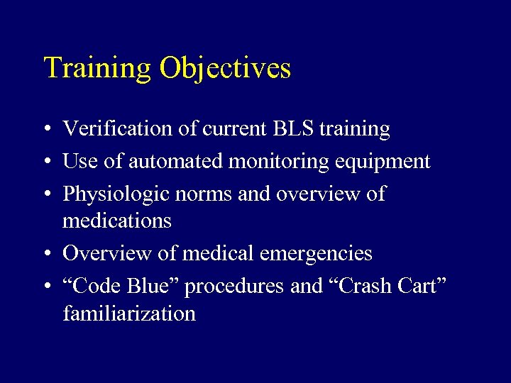 Training Objectives • Verification of current BLS training • Use of automated monitoring equipment