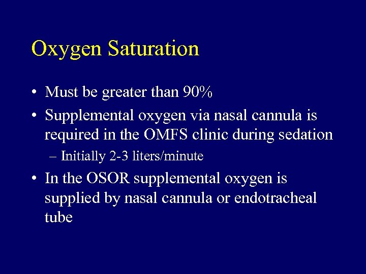 Oxygen Saturation • Must be greater than 90% • Supplemental oxygen via nasal cannula