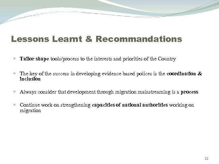 Lessons Learnt & Recommandations Tailor shape tools/process to the interests and priorities of the