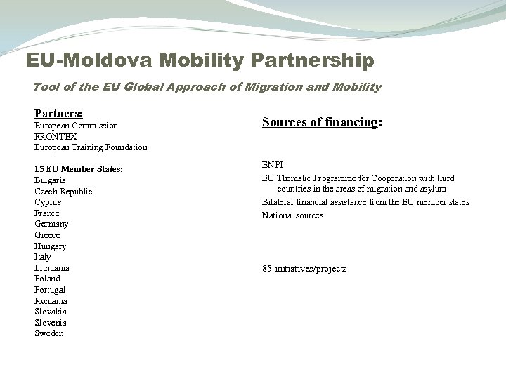 EU-Moldova Mobility Partnership Tool of the EU Global Approach of Migration and Mobility Partners: