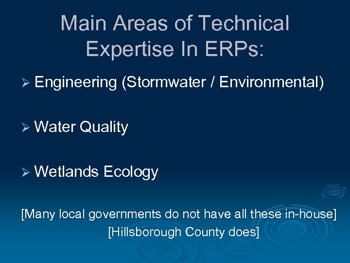 Main Areas of Technical Expertise In ERPs: Ø Engineering (Stormwater / Environmental) Ø Water