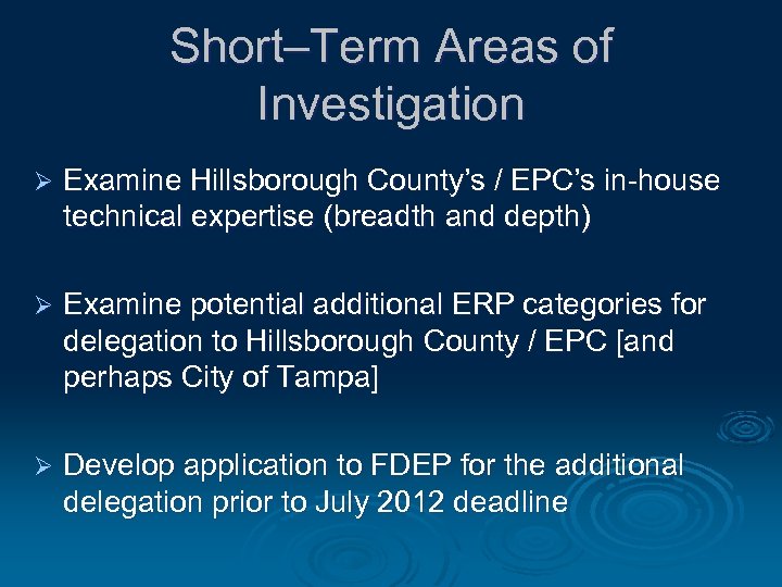 Short–Term Areas of Investigation Ø Examine Hillsborough County’s / EPC’s in-house technical expertise (breadth