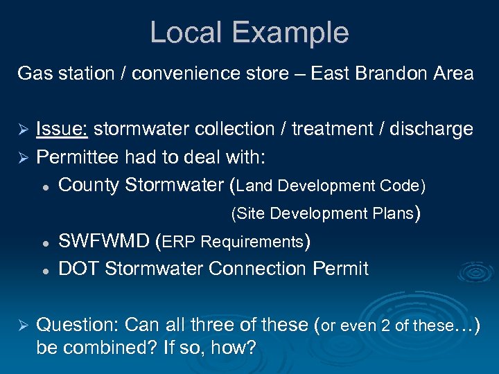 Local Example Gas station / convenience store – East Brandon Area Issue: stormwater collection