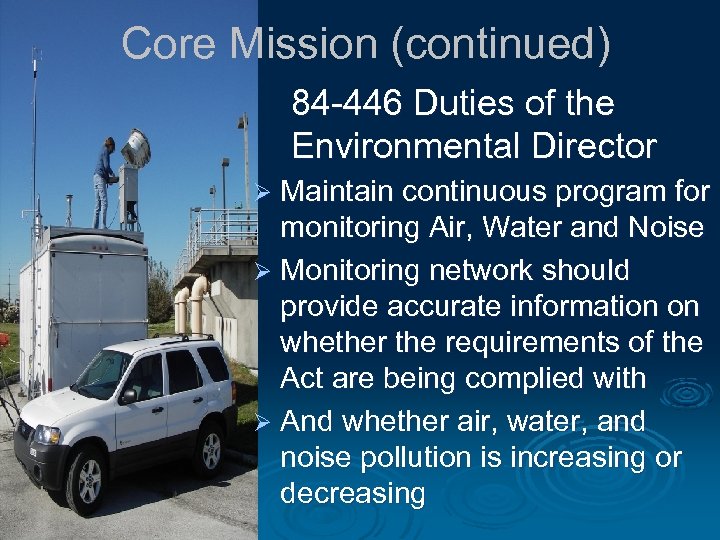 Core Mission (continued) 84 -446 Duties of the Environmental Director Ø Maintain continuous program