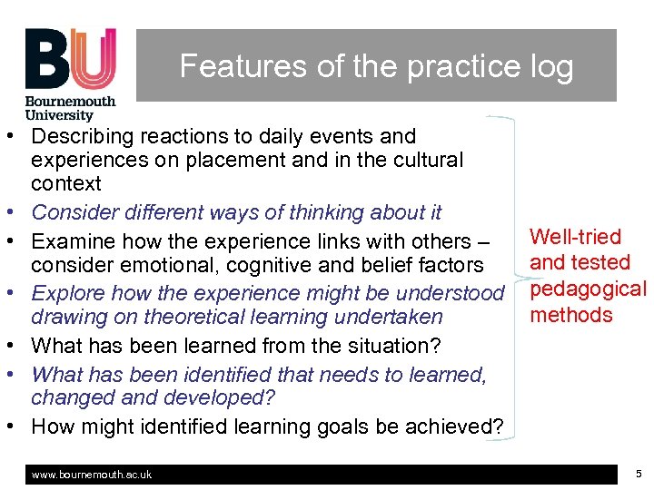 Features of the practice log • Describing reactions to daily events and experiences on