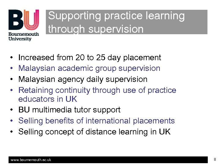 Supporting practice learning through supervision • • Increased from 20 to 25 day placement