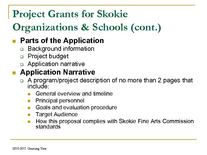 Project Grants for Skokie Organizations & Schools (cont. ) n Parts of the Application