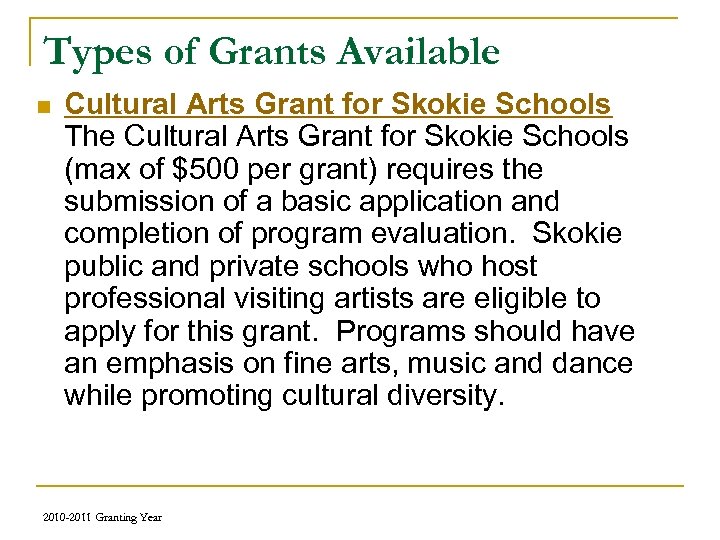 Types of Grants Available n Cultural Arts Grant for Skokie Schools The Cultural Arts