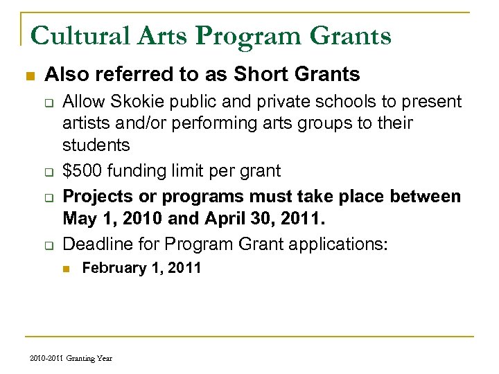 Cultural Arts Program Grants n Also referred to as Short Grants q q Allow