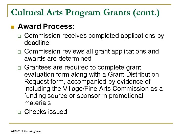 Cultural Arts Program Grants (cont. ) n Award Process: q q Commission receives completed