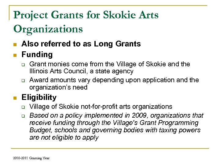 Project Grants for Skokie Arts Organizations n n Also referred to as Long Grants