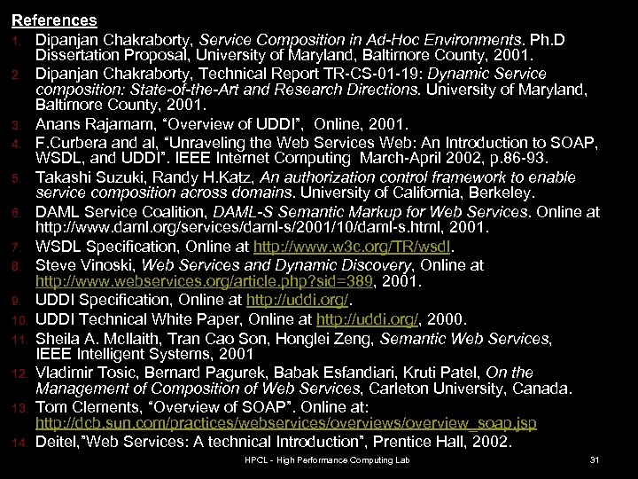 References 1. Dipanjan Chakraborty, Service Composition in Ad-Hoc Environments. Ph. D Dissertation Proposal, University