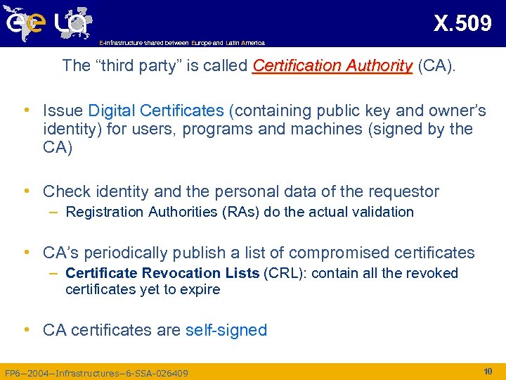 X. 509 E-infrastructure shared between Europe and Latin America The “third party” is called